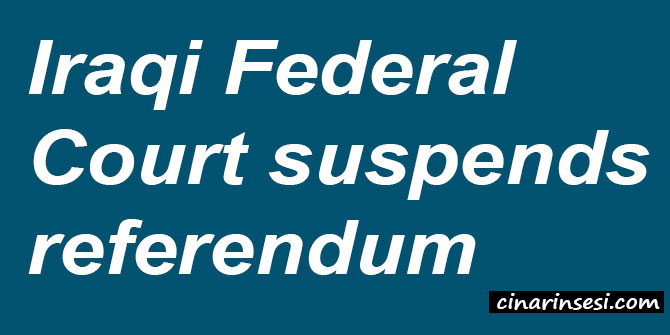 Iraqi Federal Court suspends referendum