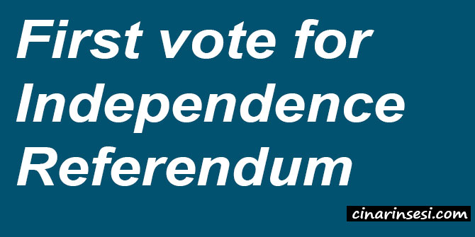 First vote for “Independence Referendum”