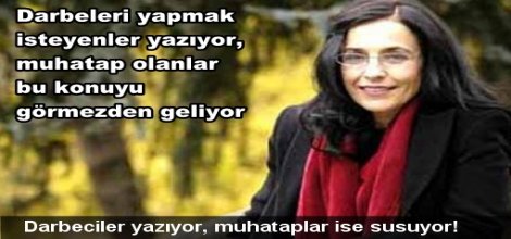 Darbeciler yazıyor, muhataplar ise susuyor