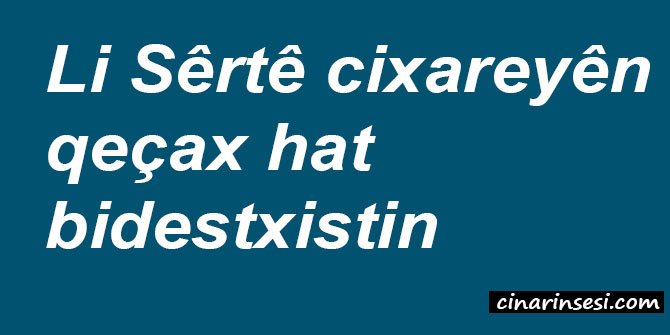 ​Li Sêrtê cixareyên qeçax hat bidestxistin