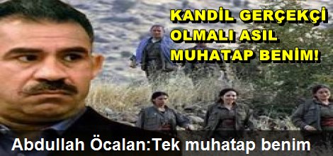 Abdullah Öcalan:Tek muhatap benim