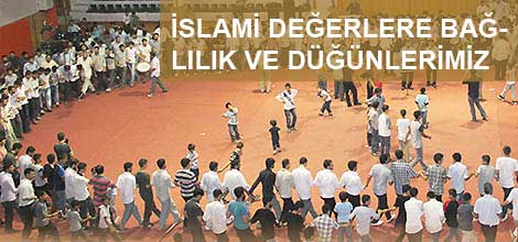 İslami Değerlere Bağlılık Ve Düğünlerimiz