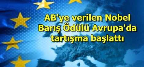 AB'ye verilen barış ödülü Avrupa'da tartışma başlattı