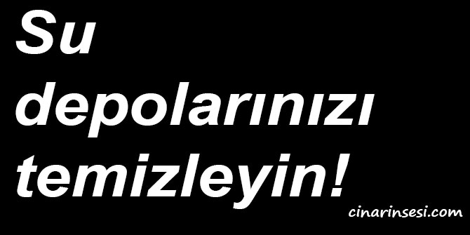 Su depolarınızı temizleyin!