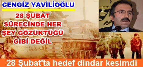 28 Şubat'ta hedef dindar kesimdi