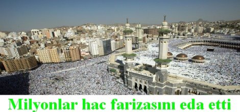 Milyonlar hac farizasını eda etti
