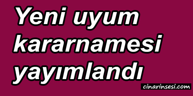 Yeni uyum kararnamesi yayımlandı
