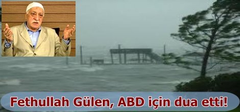 Fethullah Gülen, ABD için dua etti!