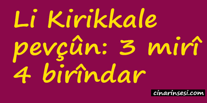Li Kirikkale pevçûn: 3 mirî 4 birîndar