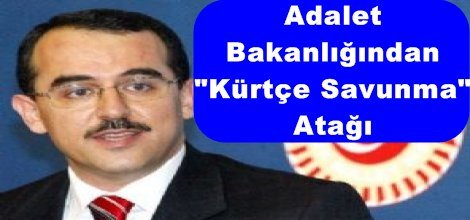 Adalet Bakanlığından Kürtçe Savunma Atağı