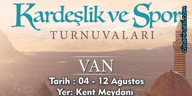Van’da kardeşlik ve spor turnuvaları düzenlenecek