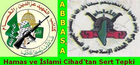 Hamas ve İslami Cihad'tan Sert Tepki