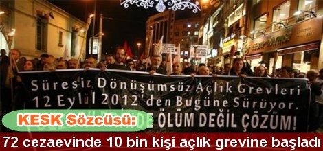 72 cezaevinde 10 bin kişi açlık grevine başladı