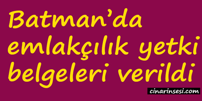 Batman’da emlakçılık yetki belgeleri verildi