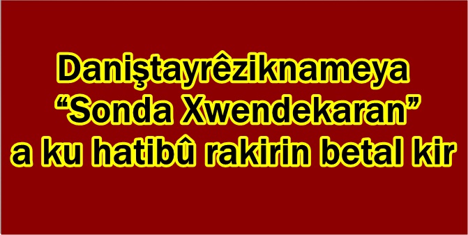 Daniştayrêziknameya “Sonda Xwendekaran” a ku hatibû rakirin betal kir