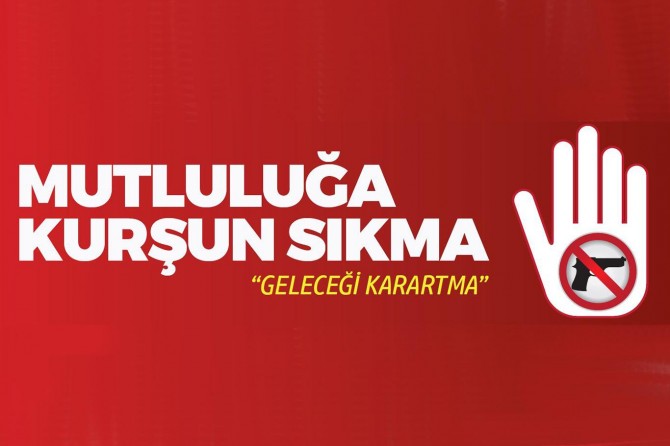 Kutlamalarda havaya ateş açılmasına afişli önlem