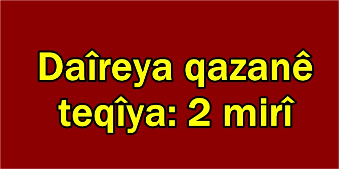 Daîreya qazanê teqîya: 2 mirî