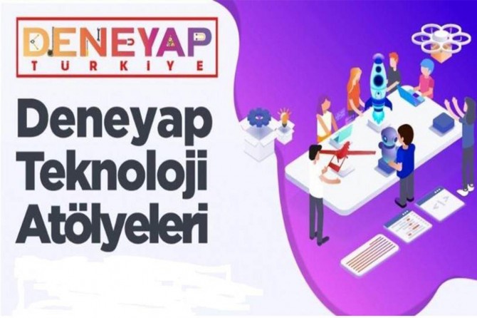 DENEYAP Teknoloji Atölyeleri kurulacak