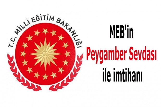 MEB'in Peygamber Sevdası ile imtihanı