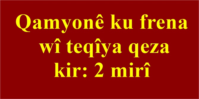 Qamyonê ku frena wî teqîya qeza kir: 2 mirî