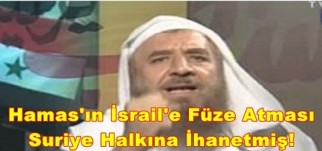 Hamas'ın İsrail'e Füze Atması Suriye Halkına İhanetmiş!