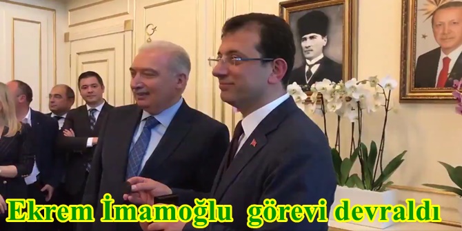Ekrem İmamoğlu görevi devraldı