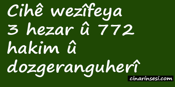 Cihê wezîfeya 3 hezar û 772 hakim û dozgeranguherî