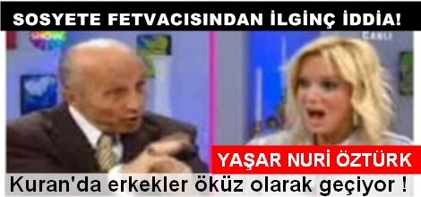 "Kuran'da erkekler öküz olarak geçiyor"