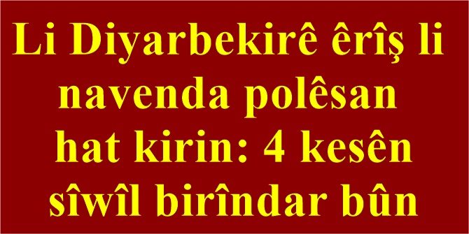 Li Diyarbekirê êrîş li navenda polêsan hat kirin: 4 kesên sîwîl birîndar bûn