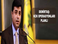 Demirtaş: KCK operasyonları planlı