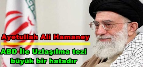 Hamaney: ABD İle Uzlaşılma tezi büyük bir hatadır