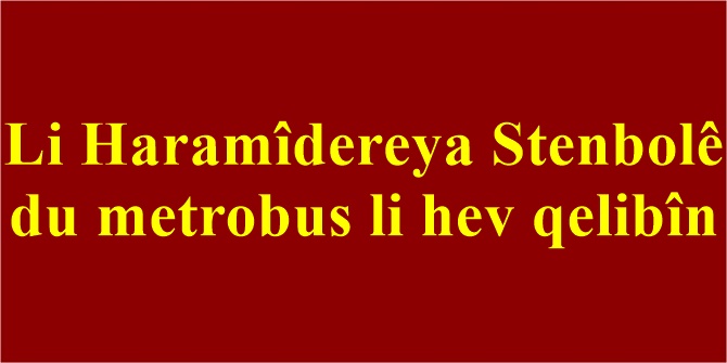 Li Haramîdereya Stenbolê du metrobus li hev qelibîn