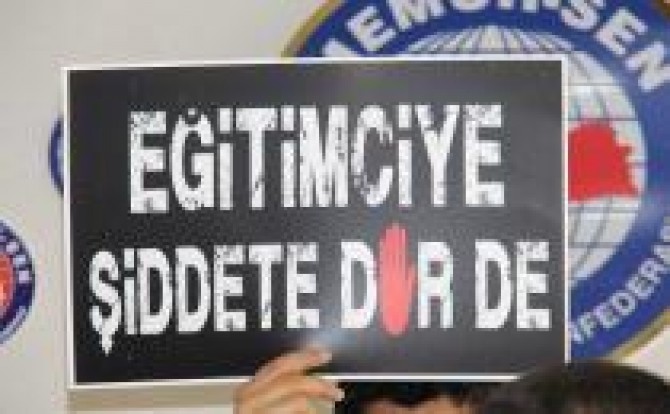 Eğitimciye şiddet son bulsun