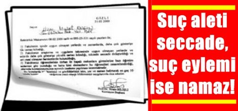 Suç aleti seccade, suç eylemi ise namaz