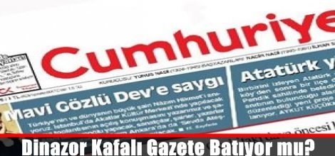 Dinazor kafalı Cumhuriyet Gazetesi mali krize girdi