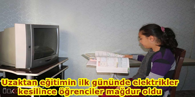 Uzaktan eğitimin ilk gününde elektrikler kesilince öğrenciler mağdur oldu