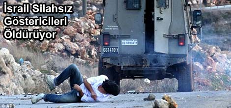 İsrail Silahsız Göstericileri Öldürüyor
