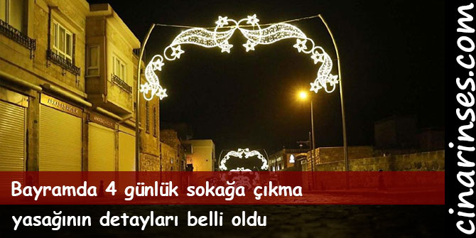 Bayramda 4 günlük sokağa çıkma yasağının detayları belli oldu