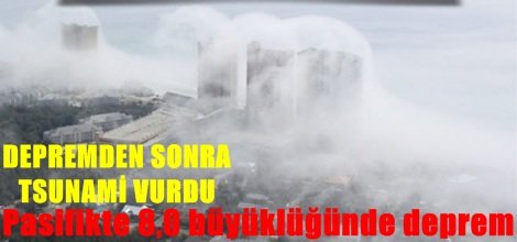 Pasifikte 8,0 büyüklüğünde deprem