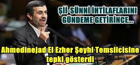 Ahmedinejad’tan El Ezher Şeyhi Temsilcisine tepki