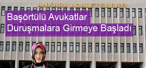 Başörtülü Avukatlar Duruşmalara Girmeye Başladı