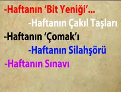 Haftanın öne çıkanları
