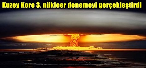 Kuzey Kore 3. nükleer denemeyi gerçekleştirdi