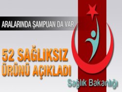 52 sağlıksız ürün!