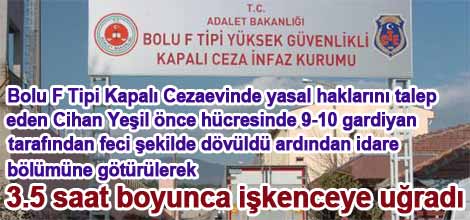 Bolu F Tipi Cezaevinde gardiyan vahşeti