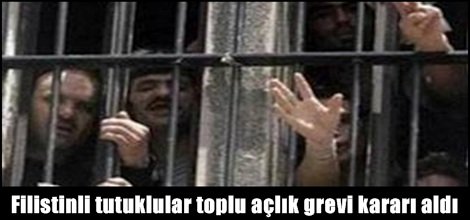 Filistinli tutuklular toplu açlık grevi kararı aldı