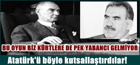 Atatürk'ü böyle kutsallaştırdılar!
