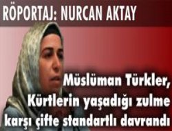 'Müslüman Türkler Kürtlerin yaşadığı zulme karşı çifte standartlı davrandı'