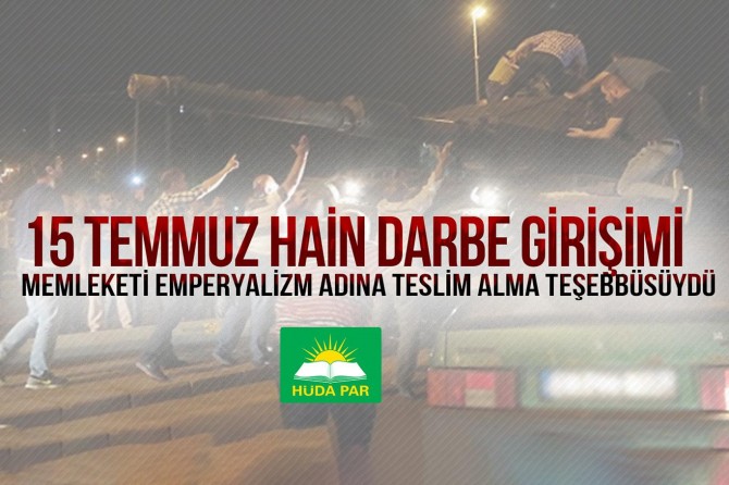 HÜDA PAR: Halkın ortaya koyduğu destansı direniş ve samimi fedakârlık unutulmamalı