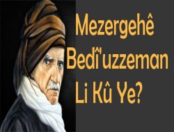 Îddîa: Mezergehê Bedî’uzzeman Li Ispartayê Hat Dîtin